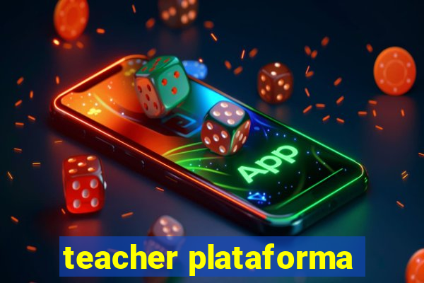 teacher plataforma